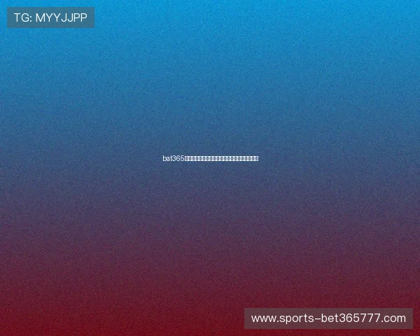 bat365足球全面分析助你掌握最新赛事动态和投注技巧